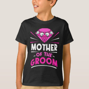 Mother Of The Groom Party Bachelor Sayings Wedding T-Shirt