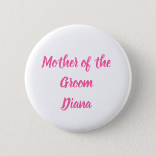 Mother of the Groom Pink Custom Name Gifts Wedding 2 Inch Round Button