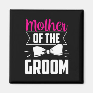 Mother Of The Groom Sayings Wedding Bachelor Party Magnet
