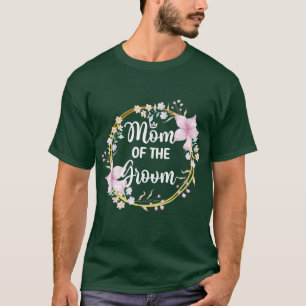 Mother Of The Groom Shower Wedding Day Groom's Mom T-Shirt