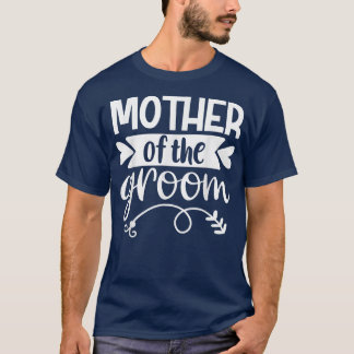 Mother Of The Groom Son Matching Wedding or Bachel T-Shirt
