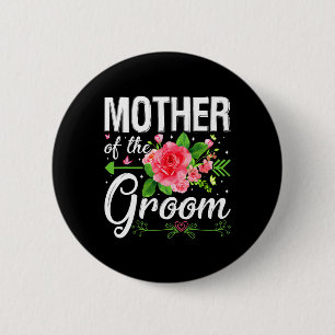 Mother Of The Groom Wedding Engagement Mother's Da 2 Inch Round Button