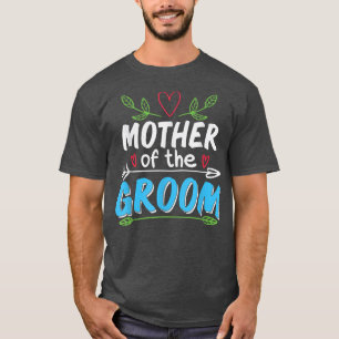 Mother Of The Groom Wedding Marriage Groom Mom T-Shirt
