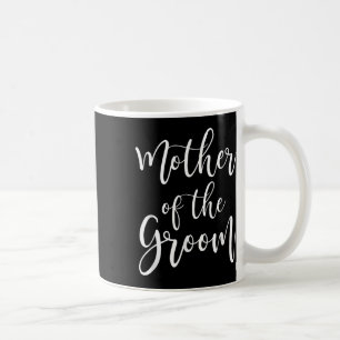 Mother Of The Groom Wedding Mom  Coffee Mug