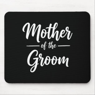 Mother Of The Groom Wedding Mom Funny Keepsake Mouse Pad