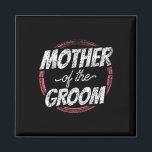 Mother Of The Groom Wedding Party Bachelor Mom Mom Magnet<br><div class="desc">Mother Of The Groom Wedding Party Bachelor Mom Mommy 1</div>
