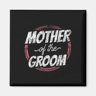 Mother Of The Groom Wedding Party Bachelor Mom Mom Magnet