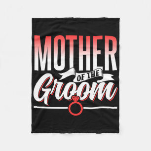 Mother Of The Groom Wedding Party Bachelor Sayings Fleece Blanket