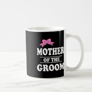 Mother Of The Groom Wedding Party  Coffee Mug