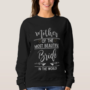 Mother Of The Most Beautiful Bride Bridal Shower M Sweatshirt