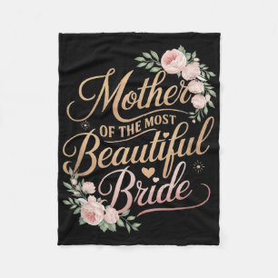 Mother Of The Most Beautiful Bride, Wedding Bridal Fleece Blanket