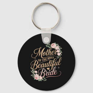 Mother Of The Most Beautiful Bride, Wedding Bridal Keychain