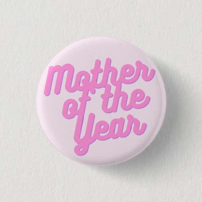 Mother of the Year 1 Inch Round Button (Front)