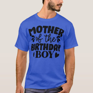 Mother Ofhe Birthday Boy vintage T-Shirt