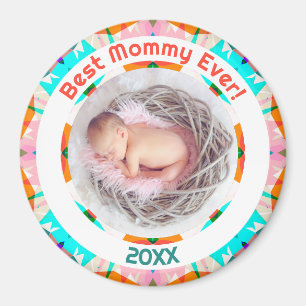 Mother’s Day Best Mommy Ever Baby Girl Photo Gift Magnet