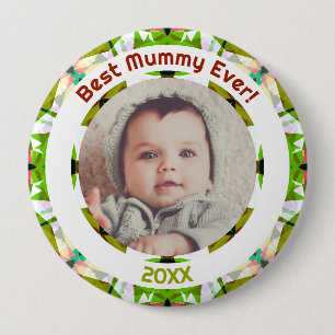 Mother’s Day Best Mummy Ever Baby Kids Photo Gift  4 Inch Round Button