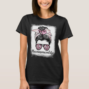 Mother s Day Bonus Mom Life Bleaches Messy Bun Leo T-Shirt