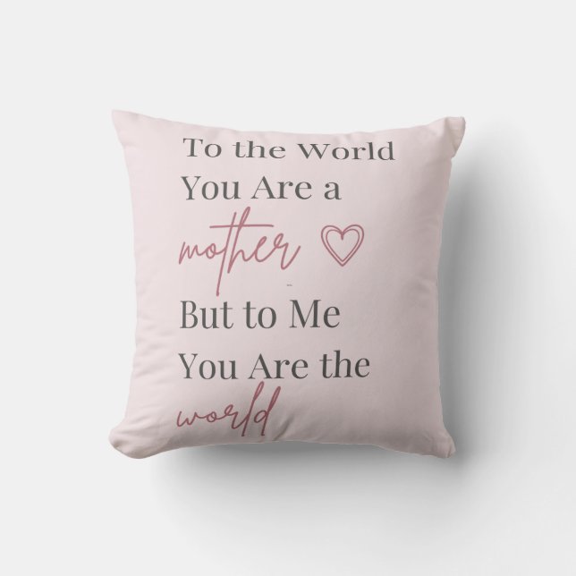 Mother’s Day Gift Quote  Throw Pillow (Front)