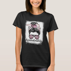 Mother s Day Grandma Life Bleaches Messy Bun Leopa T-Shirt