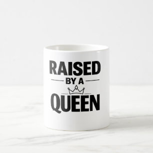 Mother’s Day “Raised By a Queen” Empowerment Magic Mug