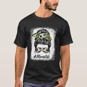 Mother s Day Soccer Mom Life Messy Bun Sports T-Shirt