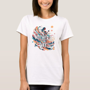Mother,s Day T-shirt