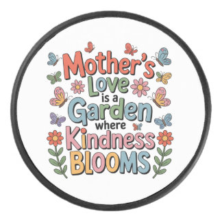 Mother’s Love Is A Garden Where Kindness Blooms Hockey Puck