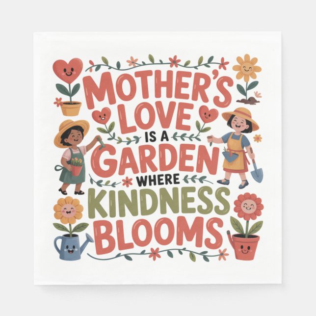 Mother’s Love Is A Garden Where Kindness Blooms Napkin (Front)