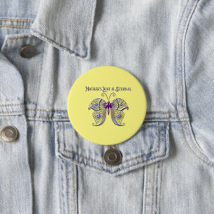 Mother’s Love Is Eternal 3 Inch Round Button