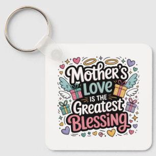 Mother’s Love Is The Greatest Blessing Keychain