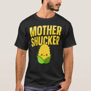 Mother Shucker Pun for a Corn Cob Farmer T-Shirt