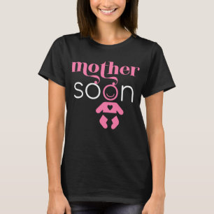 Mother Soon Upcoming Baby Girl Pink White Funny T-Shirt