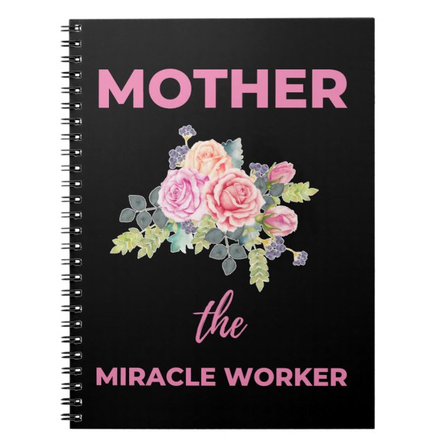 Mother The Miracle Worker Notebook (Front)