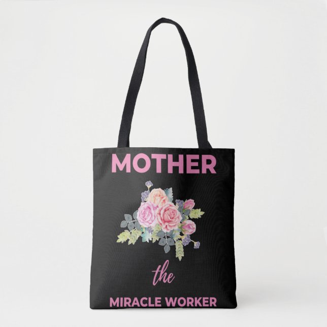 Mother The Miracle Worker Tote Bag (Front)