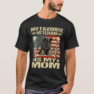 Mother Veterans Day My Favourite Veteran Is My Mom T-Shirt