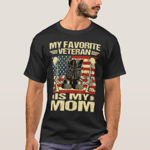 Mother Veterans Day My Favourite Veteran Is My Mom T-Shirt