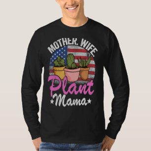 Mother Wife Plant Mama American Flag Gardener Mom  T-Shirt