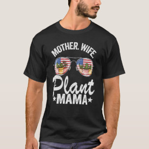 Mother Wife Plant Mama American Flag Gardener Mom T-Shirt