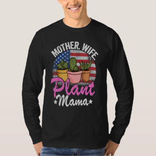 Mother Wife Plant Mama American Flag Gardener Mom T-Shirt