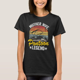Mother Wife Pontoon Legend Lake Life Women Pontoon T-Shirt