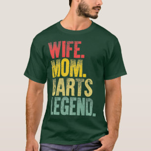 Mother Women Funny Gift Wife Mom Darts Legend T-Shirt