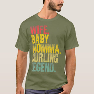 Mother Women Funny  Wife Baby Momma Curling T-Shirt