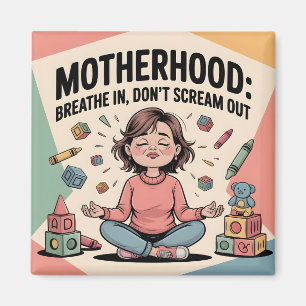 Motherhood Breathe In Calm Art Magnet
