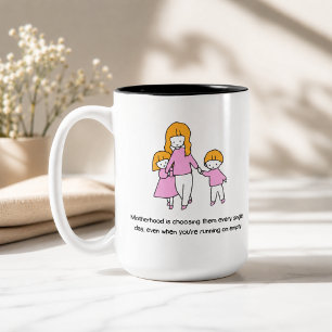 Motherhood Choosing Them Every Day Quote Two-Tone Coffee Mug