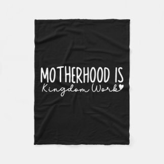 Motherhood Is Kingdom Work Christian Faith Quote Fleece Blanket