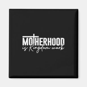 Motherhood Is Kingdom Work Mama Mom Christian Moth Magnet