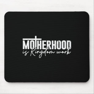 Motherhood Is Kingdom Work Mama Mom Christian Moth Mouse Pad