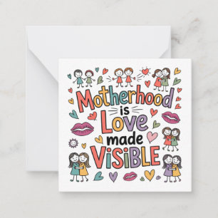 Motherhood Is Love Made Visible Card