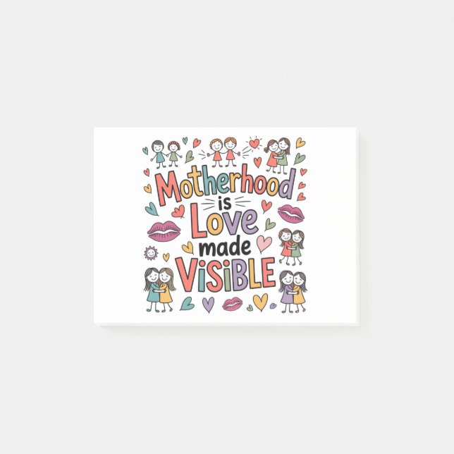 Motherhood Is Love Made Visible Post-it Notes (Front)