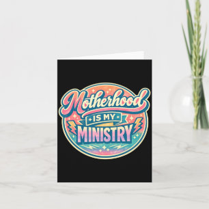 Motherhood Is Ministry Faith Family Mothers Day Card